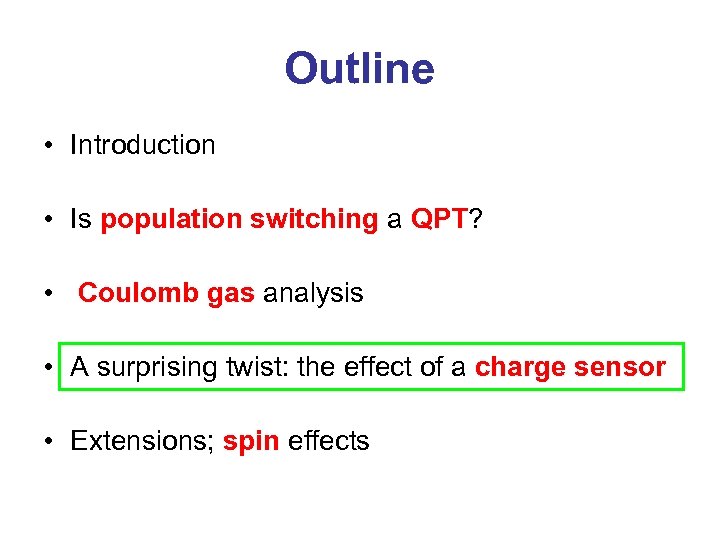 Outline • Introduction • Is population switching a QPT? • Coulomb gas analysis •