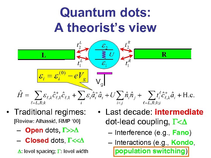 Quantum dots: A theorist’s view R L Vg • Traditional regimes: [Review: Alhassid, RMP