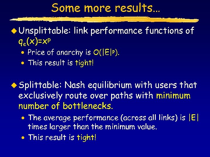 Some more results… u Unsplittable: qe(x)=xp link performance functions of · Price of anarchy