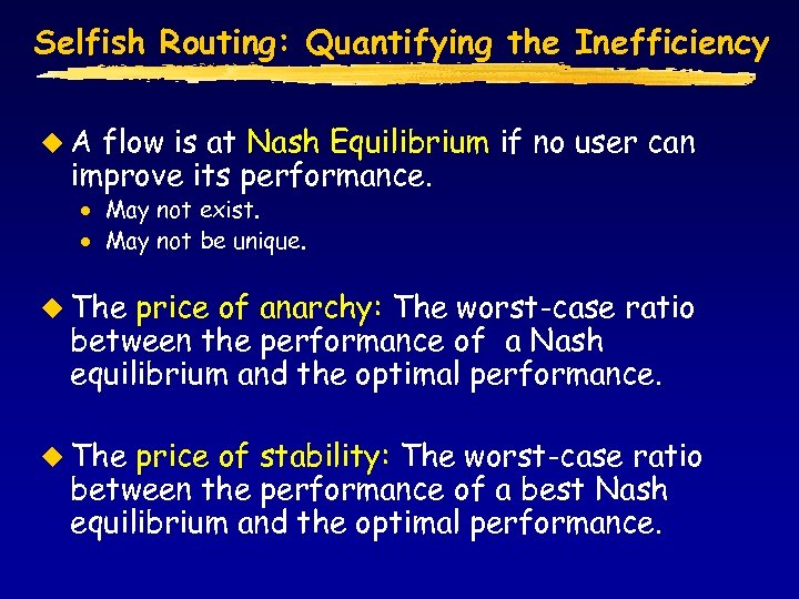 Selfish Routing: Quantifying the Inefficiency u. A flow is at Nash Equilibrium if no