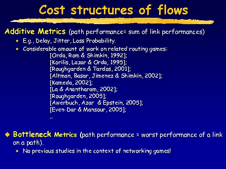 Cost structures of flows Additive Metrics (path performance= sum of link performances) · E.