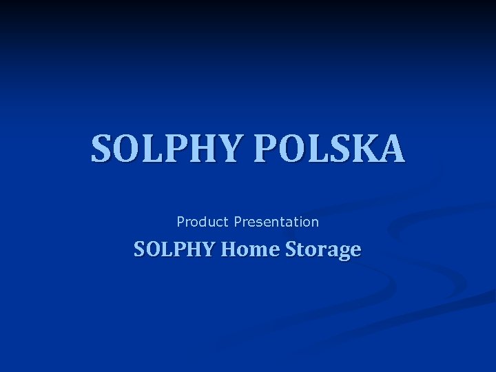 SOLPHY POLSKA Product Presentation SOLPHY Home Storage 