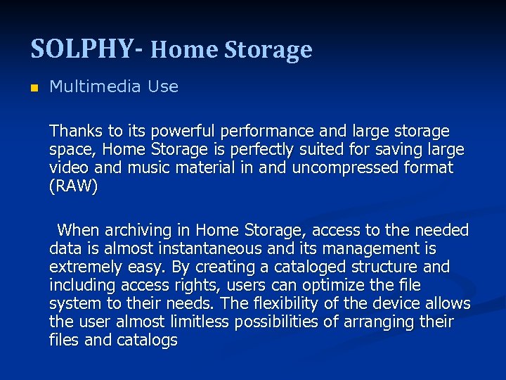 SOLPHY- Home Storage n Multimedia Use Thanks to its powerful performance and large storage