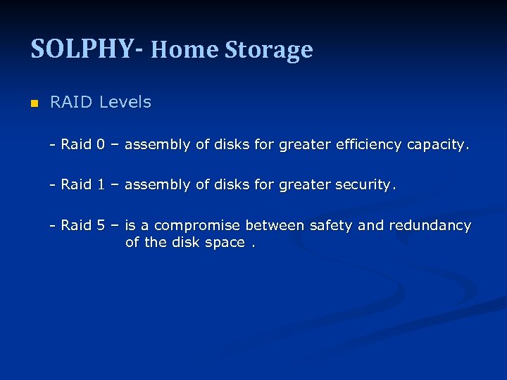 SOLPHY- Home Storage n RAID Levels - Raid 0 – assembly of disks for