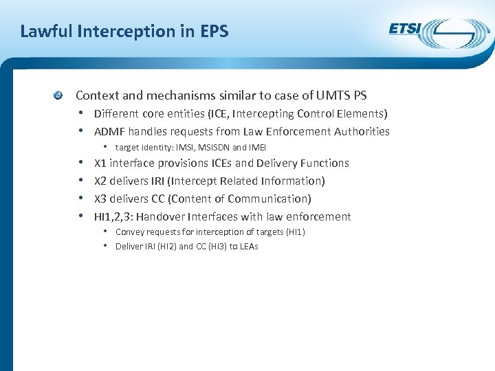 Lawful Interception in EPS Context and mechanisms similar to case of UMTS PS •