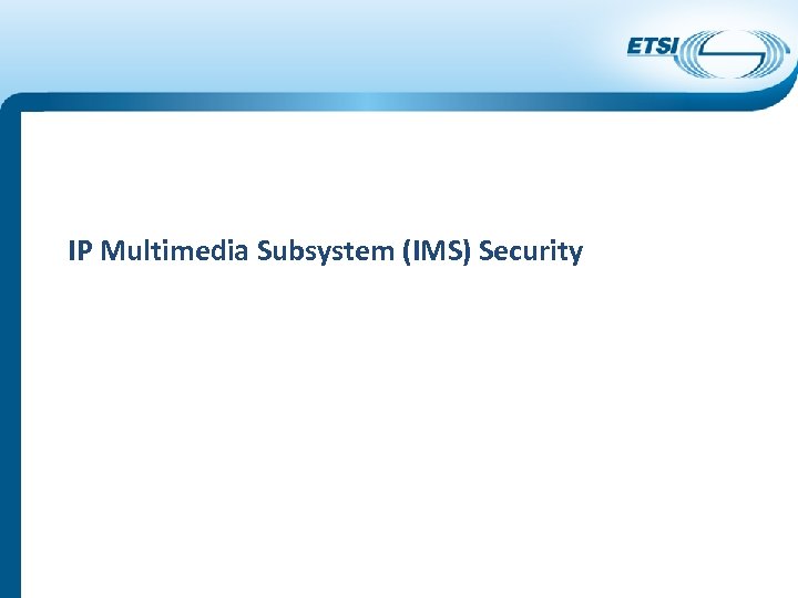 IP Multimedia Subsystem (IMS) Security 