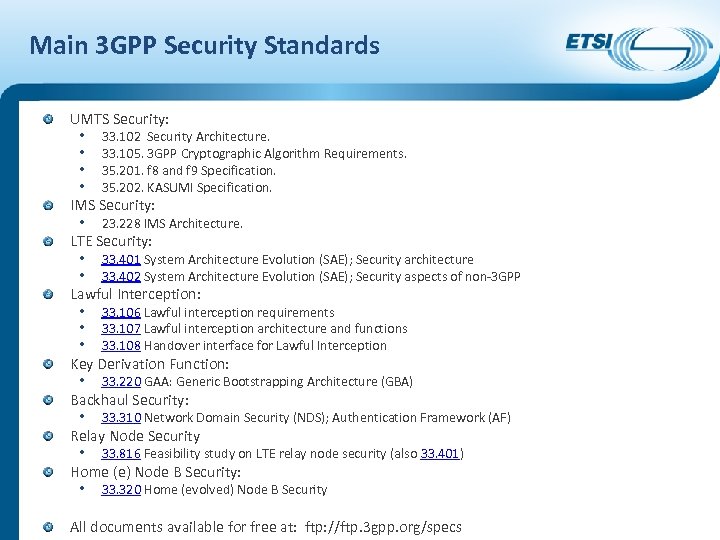 Main 3 GPP Security Standards UMTS Security: • • 33. 102 Security Architecture. 33.