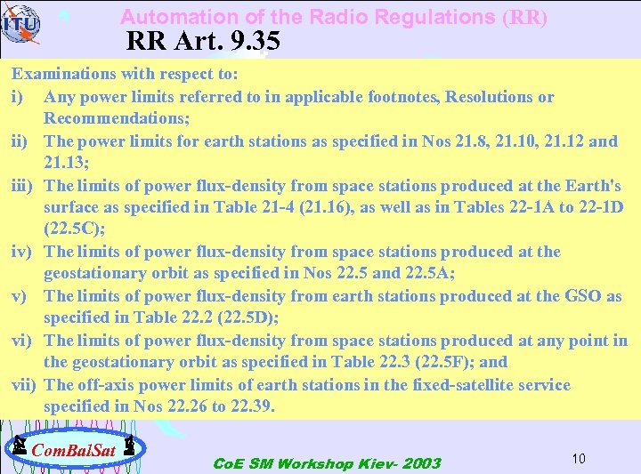 Automation of the Radio Regulations (RR) RR Art. 9. 35 Examinations with respect to: