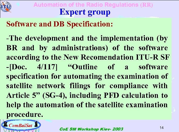 Automation of the Radio Regulations (RR) Expert group Software and DB Specification: -The development
