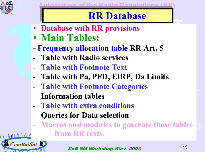4. RR Databa se Automation of the Radio Regulations (RR) RR Database • Database