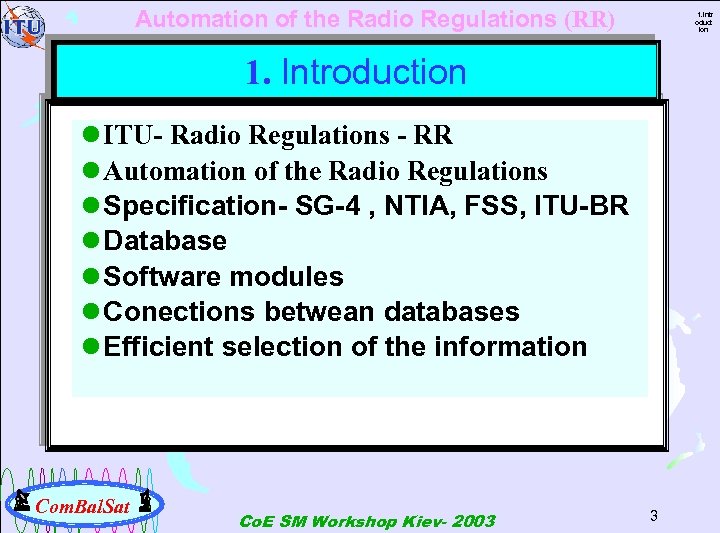 Automation of the Radio Regulations (RR) 1. Intr oduct ion 1. Introduction l ITU-