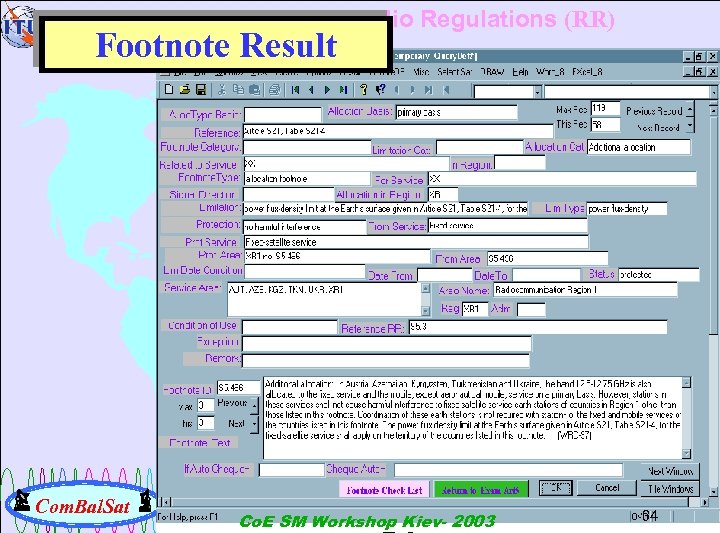 Automation of the Radio Regulations (RR) Footnote Result Com. Bal. Sat Co. E SM