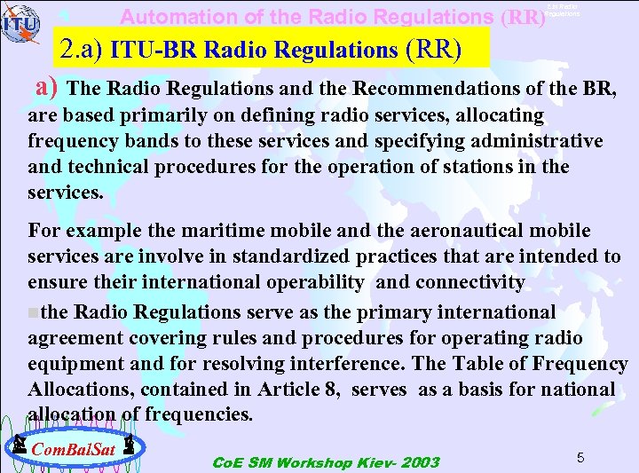 2. b) Radio Regulations Automation of the Radio Regulations (RR) 2. a) ITU-BR Radio