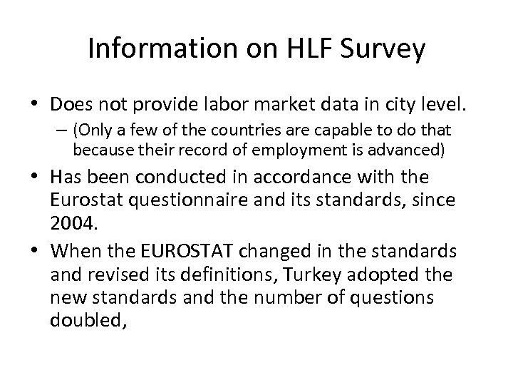 Information on HLF Survey • Does not provide labor market data in city level.