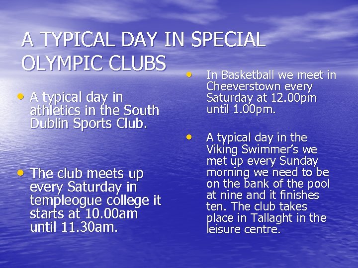 A TYPICAL DAY IN SPECIAL OLYMPIC CLUBS • In Basketball we meet in •