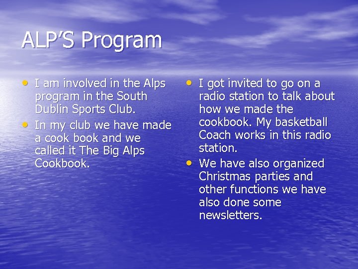 ALP’S Program • I am involved in the Alps • program in the South