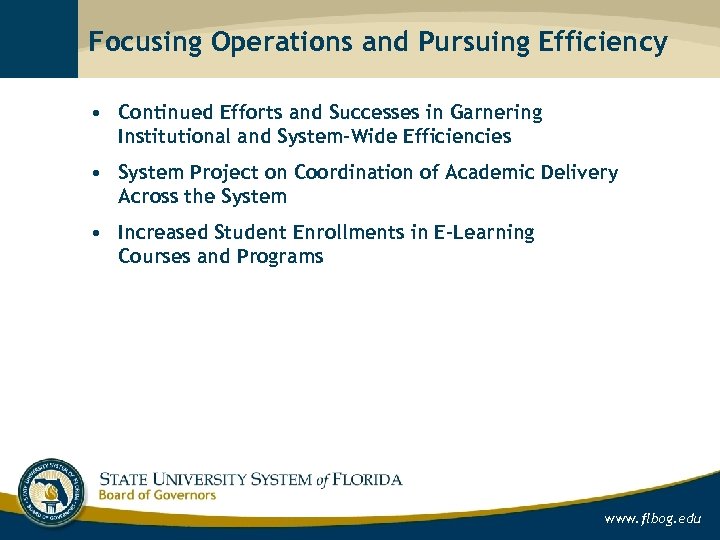 Focusing Operations and Pursuing Efficiency • Continued Efforts and Successes in Garnering Institutional and