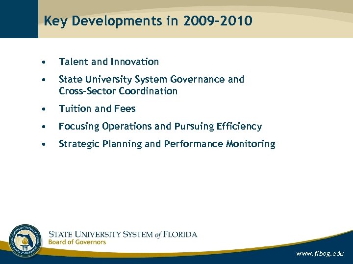 Key Developments in 2009 -2010 • Talent and Innovation • State University System Governance