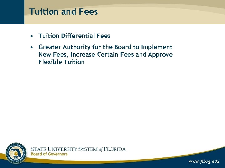 Tuition and Fees • Tuition Differential Fees • Greater Authority for the Board to