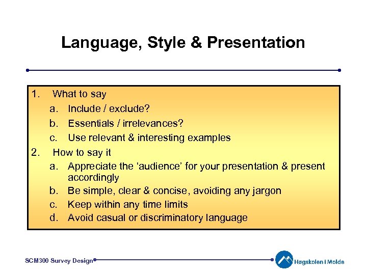Language, Style & Presentation 1. What to say a. Include / exclude? b. Essentials