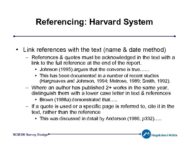 Referencing: Harvard System • Link references with the text (name & date method) –