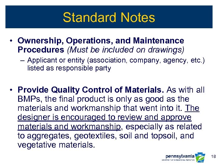 Standard Notes • Ownership, Operations, and Maintenance Procedures (Must be included on drawings) –