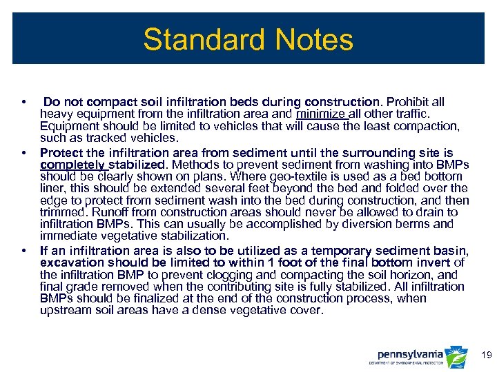 Standard Notes • • • Do not compact soil infiltration beds during construction. Prohibit