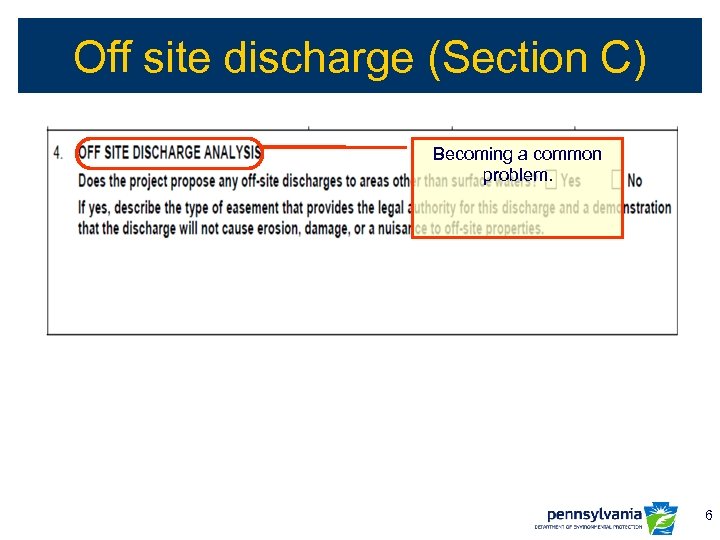 Off site discharge (Section C) Becoming a common problem. 6 