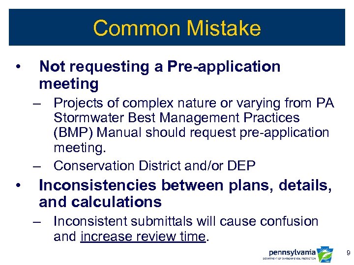 Common Mistake • Not requesting a Pre-application meeting – Projects of complex nature or