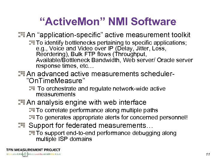 “Active. Mon” NMI Software An “application-specific” active measurement toolkit To identify bottlenecks pertaining to