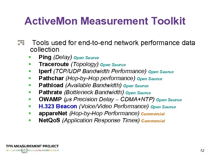 Active. Mon Measurement Toolkit Tools used for end-to-end network performance data collection § §