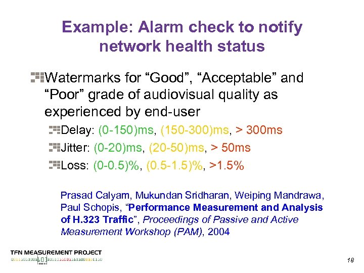 Example: Alarm check to notify network health status Watermarks for “Good”, “Acceptable” and “Poor”