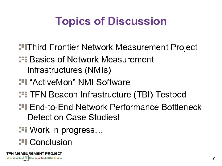 Topics of Discussion Third Frontier Network Measurement Project Basics of Network Measurement Infrastructures (NMIs)