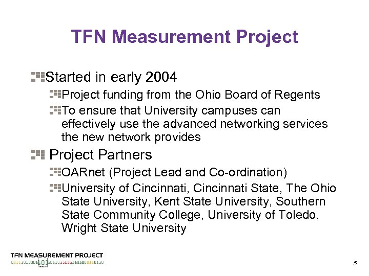 TFN Measurement Project Started in early 2004 Project funding from the Ohio Board of