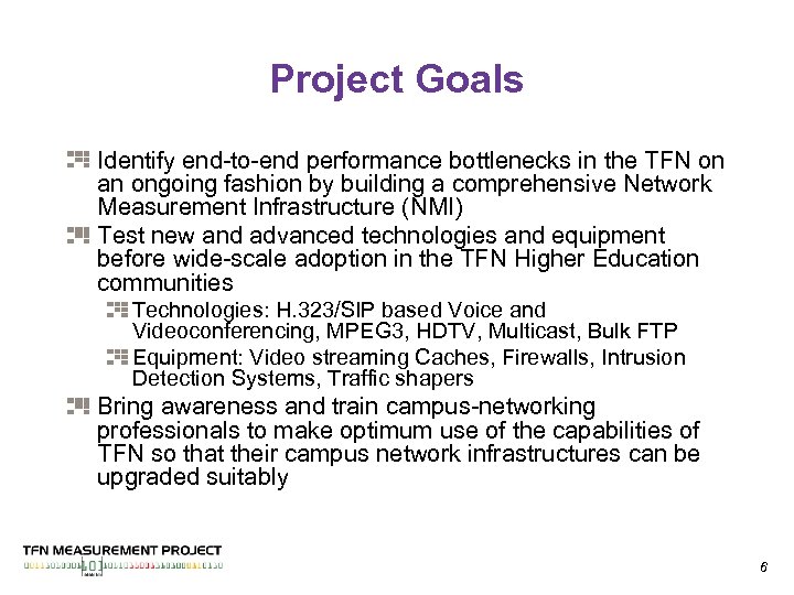 Project Goals Identify end-to-end performance bottlenecks in the TFN on an ongoing fashion by