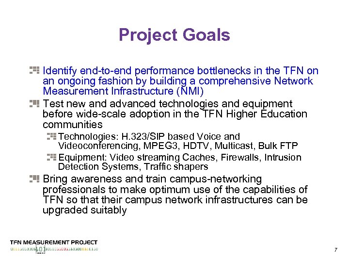 Project Goals Identify end-to-end performance bottlenecks in the TFN on an ongoing fashion by