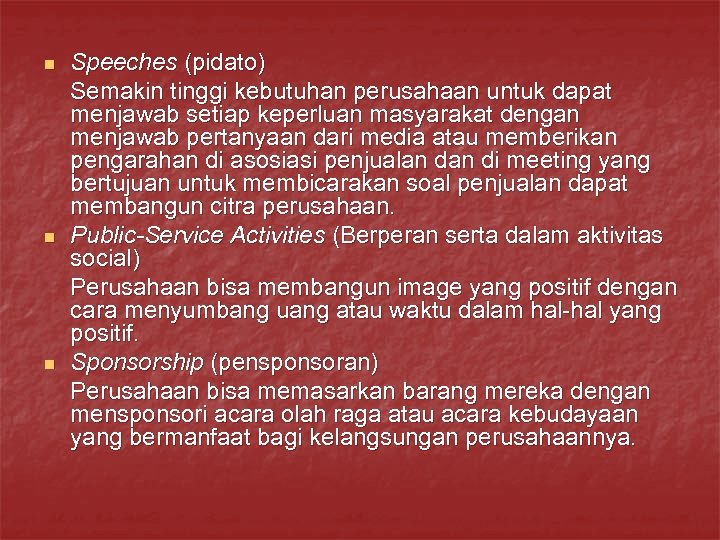 n n n Speeches (pidato) Semakin tinggi kebutuhan perusahaan untuk dapat menjawab setiap keperluan