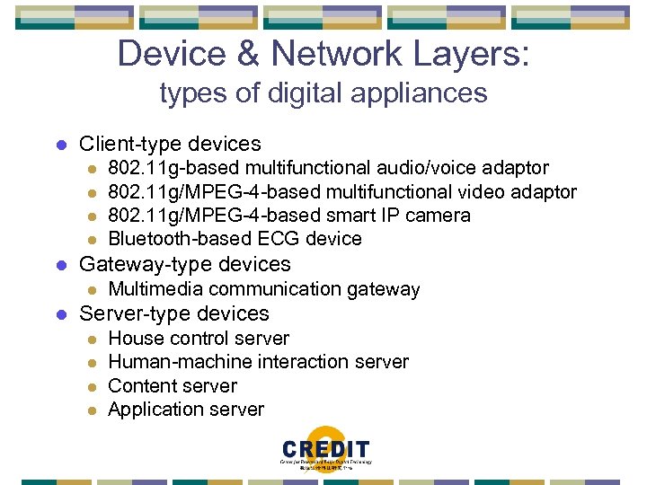 Device & Network Layers: types of digital appliances l Client-type devices l l l