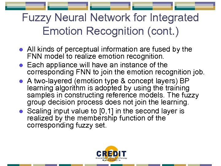 Fuzzy Neural Network for Integrated Emotion Recognition (cont. ) All kinds of perceptual information