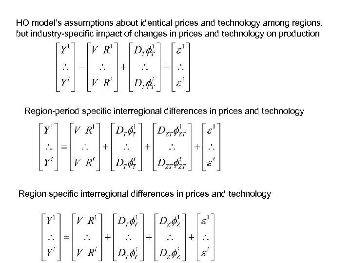 HO model’s assumptions about identical prices and technology among regions, but industry-specific impact of