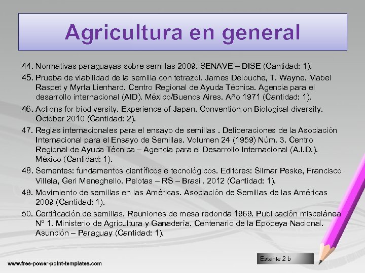 Agricultura en general 44. Normativas paraguayas sobre semillas 2009. SENAVE – DISE (Cantidad: 1).