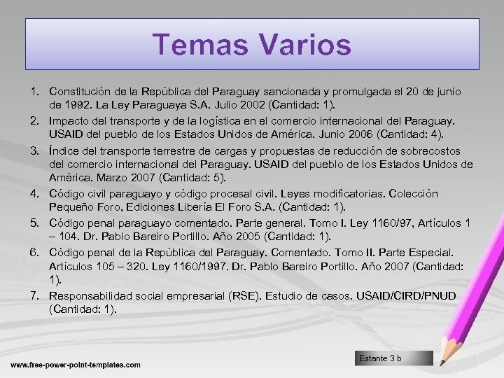 Temas Varios 1. Constitución de la República del Paraguay sancionada y promulgada el 20