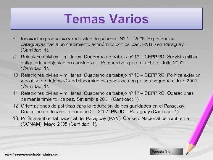 Temas Varios 8. Innovación productiva y reducción de pobreza. Nº 1 – 2006. Experiencias