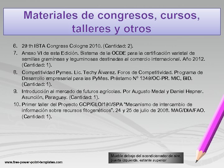 Materiales de congresos, cursos, talleres y otros 6. 29 th ISTA Congress Cologne 2010.