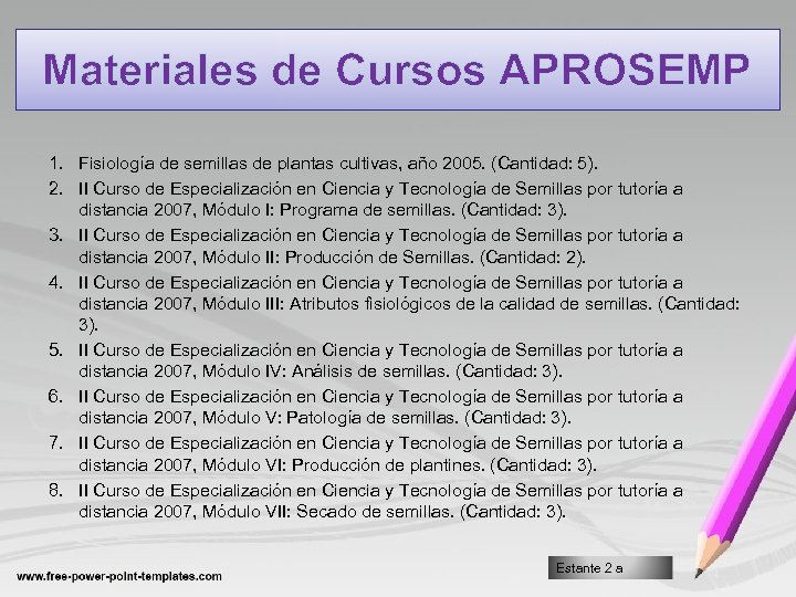 Materiales de Cursos APROSEMP 1. Fisiología de semillas de plantas cultivas, año 2005. (Cantidad: