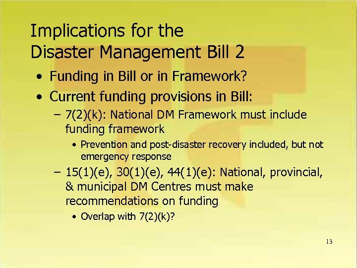 Implications for the Disaster Management Bill 2 • Funding in Bill or in Framework?