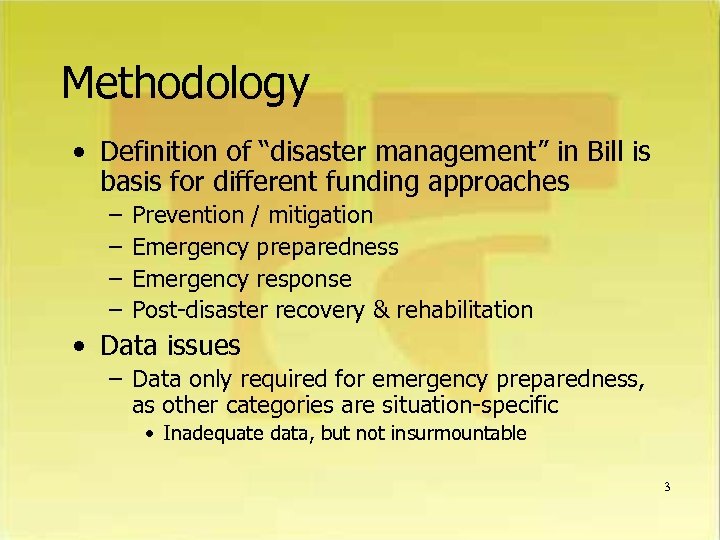 Methodology • Definition of “disaster management” in Bill is basis for different funding approaches