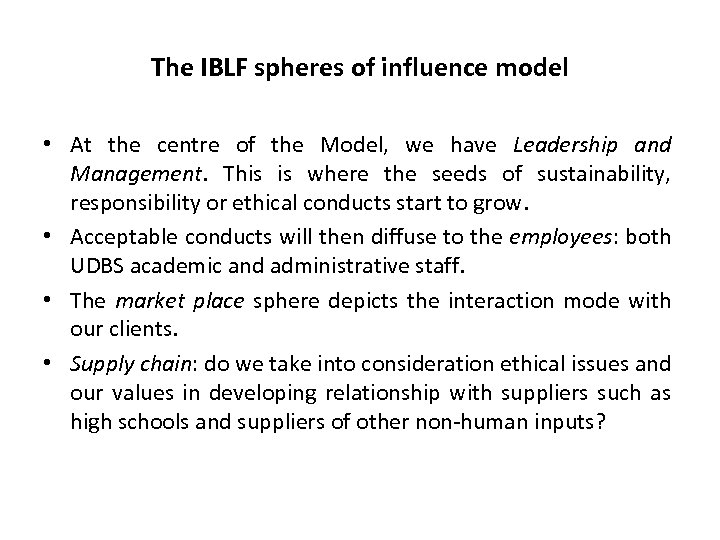 The IBLF spheres of influence model • At the centre of the Model, we