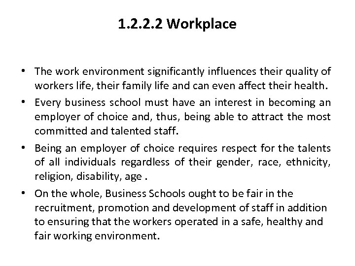 1. 2. 2. 2 Workplace • The work environment significantly influences their quality of