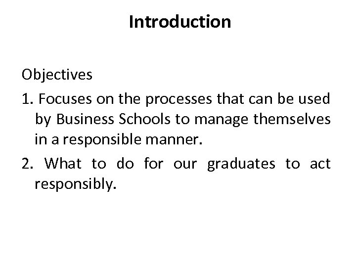 Introduction Objectives 1. Focuses on the processes that can be used by Business Schools